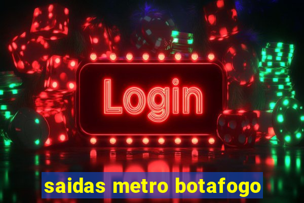 saidas metro botafogo
